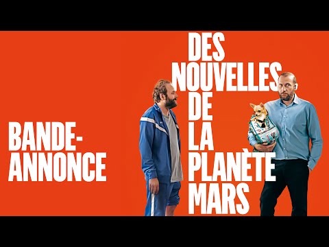 DES NOUVELLES DE LA PLANETE MARS - Bande-annonce - François Damiens - Vincent Macaigne