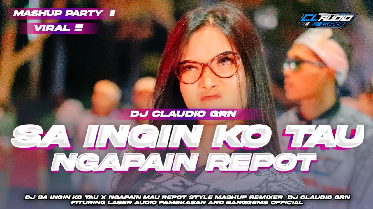 DJ SA INGIN KO TAU X NGAPAIN REPOT FULL PARTY VIRAL TIKTOK YANG KALIAN CARI CARI !!