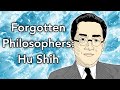 Forgotten philosophers hu shih  philosopher vs communist china