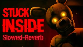 Stuck Inside [Slowed-Reverb]