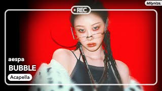 Aespa - Bubble (Acapella)