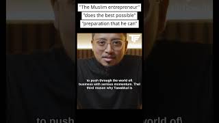 The Muslim entrepreneur does the best possible preparation that he.