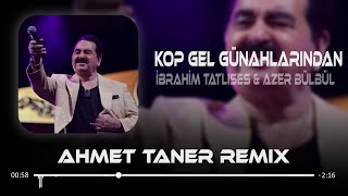 İbrahim Tatlıses & Azer Bülbül - Nazın Sitemin Belli Değil ( Ahmet Taner Remix ) Kop Gel Resimi