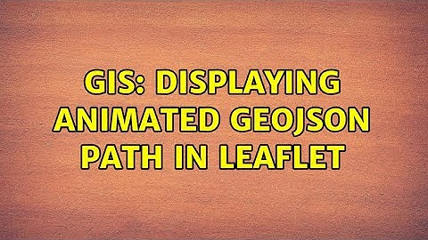 GIS: Displaying animated GeoJSON path in Leaflet