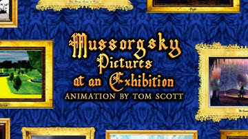 Mussorgsky "Pictures at an Exhibition" with animation by Tom Scott