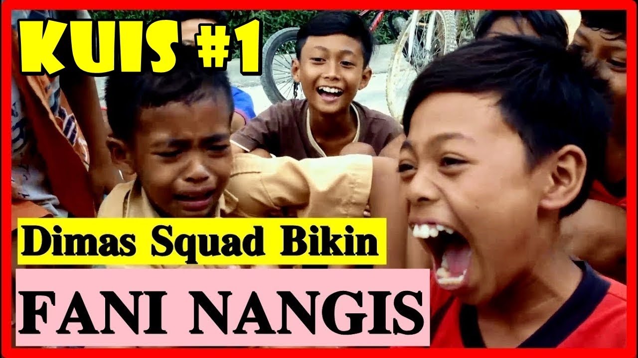 KUIS 1 || Dimas Squad bikin FANI MENANGIS (Hajar Pamuji)