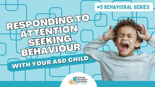 Responding to Attention Seeking Behaviour - Behavioural Series #5