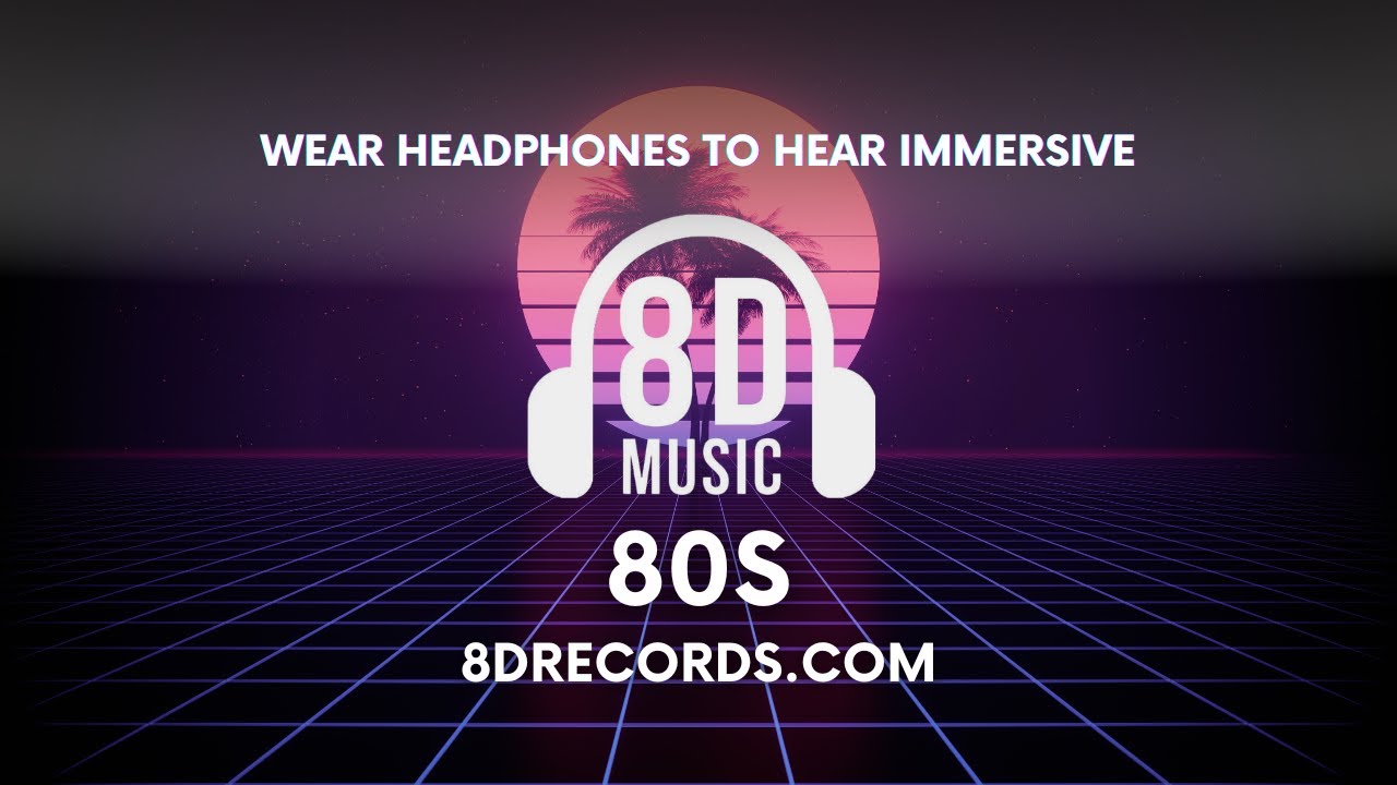 8D Music 🎧 80's| Calm Immersive | 8d audio for Relaxing 80's Retro
