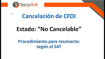 ¿Cómo cancelar una factura que aparece como no cancelable?