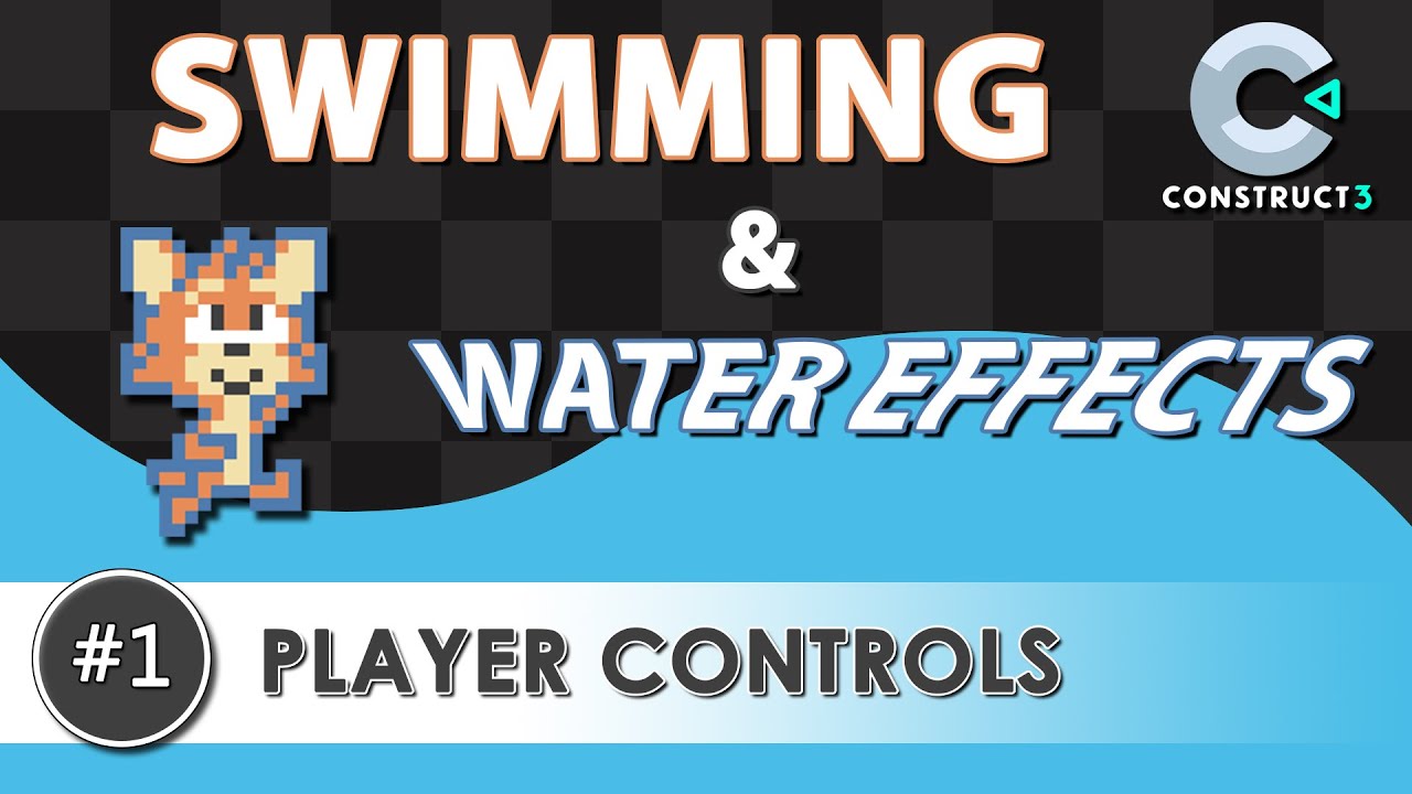 Construct 3 Tutorial # 1 - Swimming & Water Effects - player controls ...