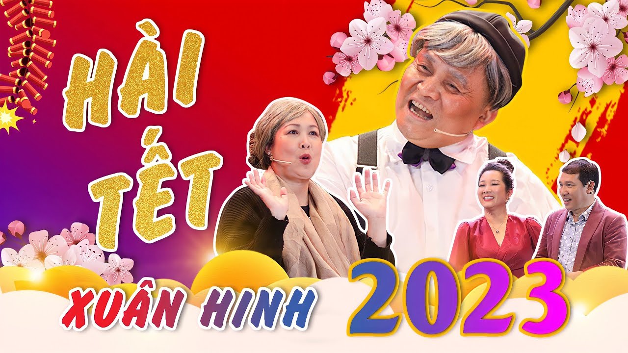 HÀI TẾT 2023 | HÀI TẾT XUÂN HINH 2023 - Osin Ngày Tết | XUÂN HINH ...