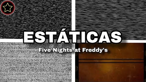 Five Nights at Freddy's: Todas las estáticas de muerte | 2014 - 2025
