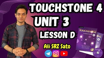 آموزش زبان انگلیسی ادامه کتاب تاچ‌استون ۴ (Unit 3 lesson D) TouchStone 4