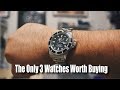 The Only 3 Watches Worth Buying - YouTube