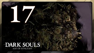 The Road to Nito is a PAINFUL ONE! Part 17: Dark Souls RE-Remastered: Age of Sunlight PT @DSPGaming
