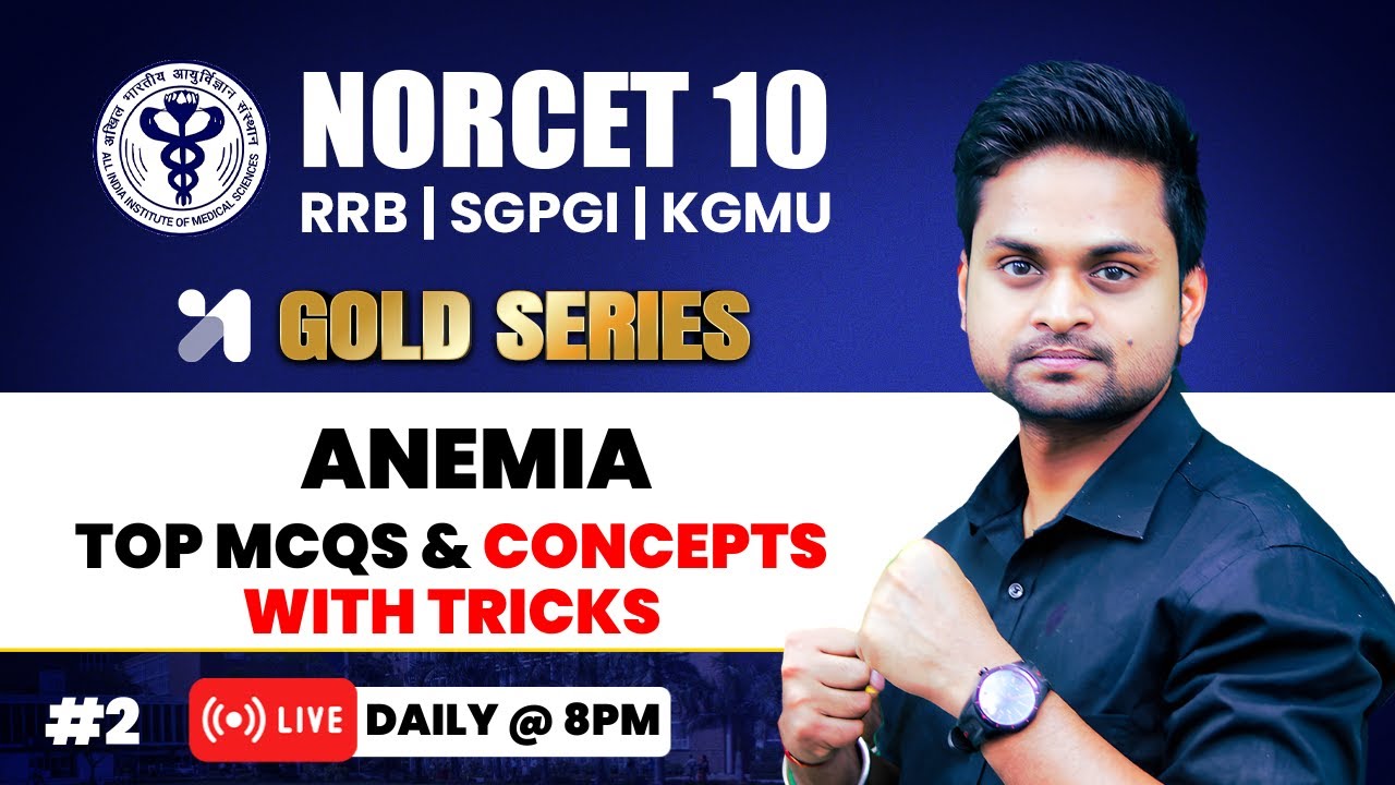 Anemia | NORCET 10 Preparation | RRB | SGPGI | KGMU & CHO | 💛GOLD Series | Aman Sir