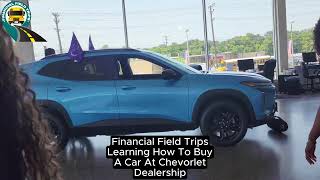 Financial Field Trips Visits A Chevorlet Dealership To Learn How To Buy Cars