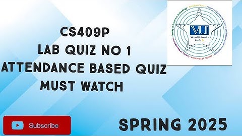 CS409P Lab Quiz No 1 Attendance based quiz solution spring 2025 | cs409p lab quiz 1 solution 2025