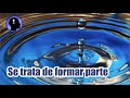 Se trata de formar parte - Reflexiones de vida - Mente Abierta Tv