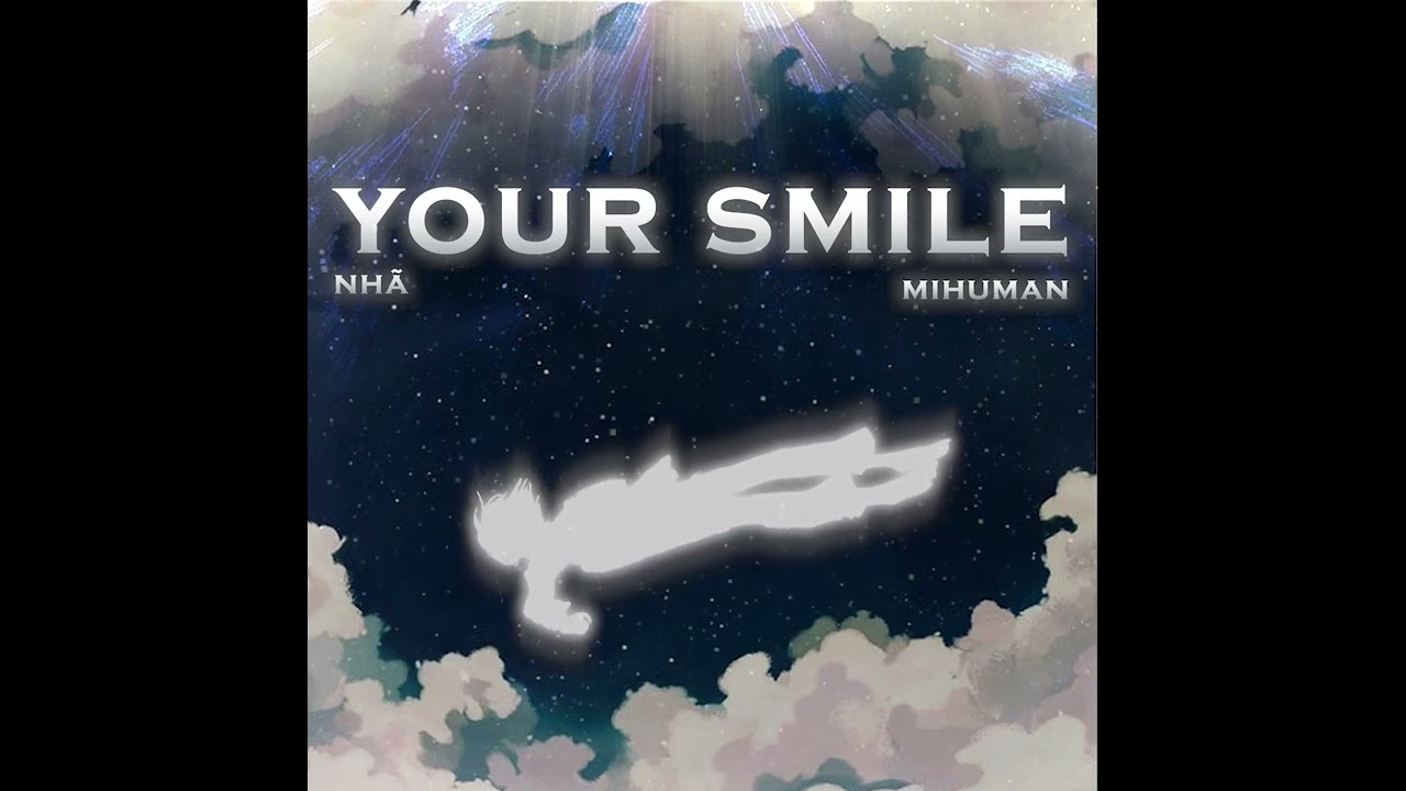 Смотреть «Nhã, Mihuman –  Your Smile (Animation Music Video)» на YouTube
