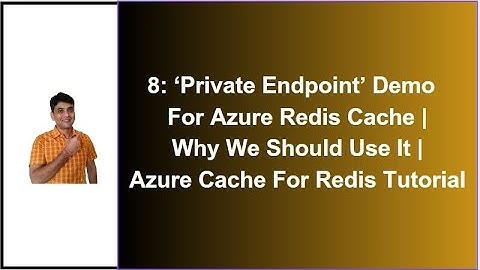 Part 8: Azure Redis Cache Private Endpoint | Concept & Demo | Azure Redis Cache Tutorial
