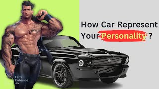 How Your Car Reflects Your Personality .[Guide to Masculinity]