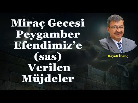 Miraç Mucizesinde Peygamber Efendimize (sas) Verilen Müjdeler / Hayati İnanç #hayatiinanç  #mucize