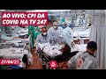 Ao vivo: CPI da Pandemia na TV 247