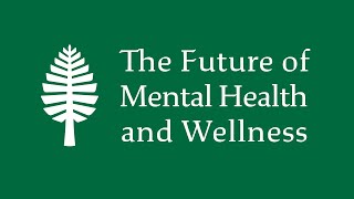 The Future of Mental Health and Wellness