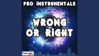 Wrong or Right (Karaoke Version) (Originally Performed By Kwabs)