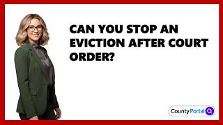 Can You Stop An Eviction After Court Order