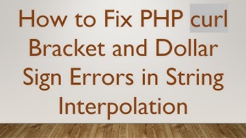 How to Fix PHP curl Bracket and Dollar Sign Errors in String Interpolation