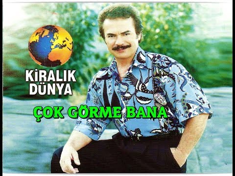 ORHAN GENCEBAY | ÇOK GÖRME BANA