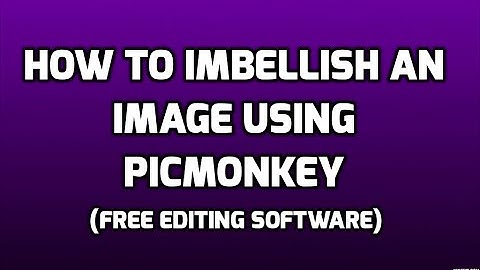 how to use picmonkey to embellish an image