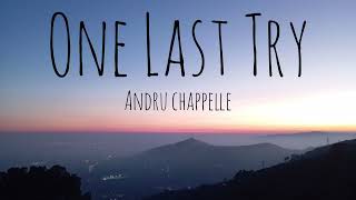 Andru Chappelle - One Last Try (Official Lyric Video)