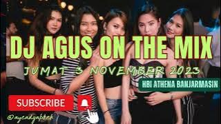 DJ AGUS 3 NOVEMBER 2023 JUMAT TERBARU HBI ATHENA BANJARMASIN FULL BASS REMIX INDO