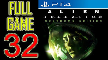 Alien Isolation Walkthrough Part 32 PS4 Gameplay lets play playthrough let