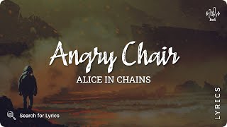 Alice In Chains - Angry Chair (Lyric video for Desktop)