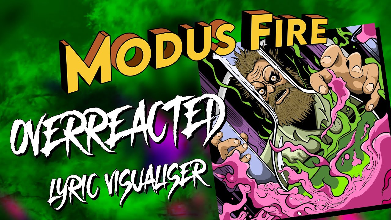 Watch Modus Fire "Overreacted" Lyric Visualiser on YouTube Watch Modus Fire "Overreacted" Lyric Visualiser on YouTube