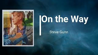 Steve Gunn - On the Way (Lyrics)