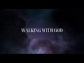 Walking With God
