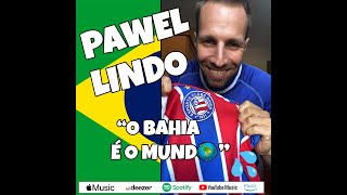 PAWEL LINDO - O BAHIA É O MUNDO (VIDEO OFICIAL)