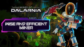 Wise and Efficient Miner | Mines of Dalarnia