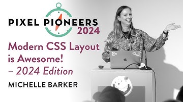 Modern CSS Layout is Awesome! – Michelle Barker | Pixel Pioneers 2024