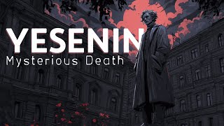 The Mysterious Death of Sergei Yesenin - Poet or Victim?