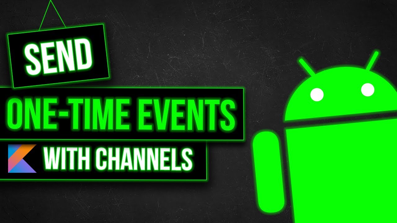Handle One-Time Events With Kotlin'S Channels - Android Studio Tutorial