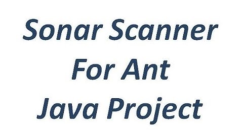 SonarQube/SonarScanner For Ant build tool