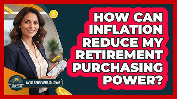 How Can Inflation Reduce My Retirement Purchasing Power?