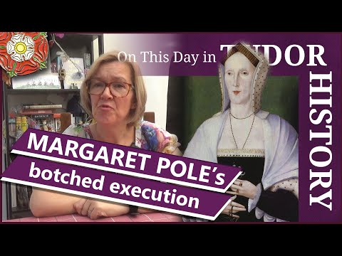 May 27 - Margaret Pole's botched execution