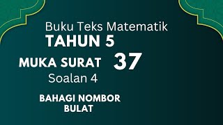 Tahun 5 muka surat 37 soalan 4 Buku Teks Matematik KSSR / Bahagi Nombor Bulat